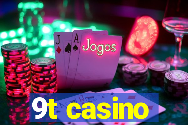 9t casino